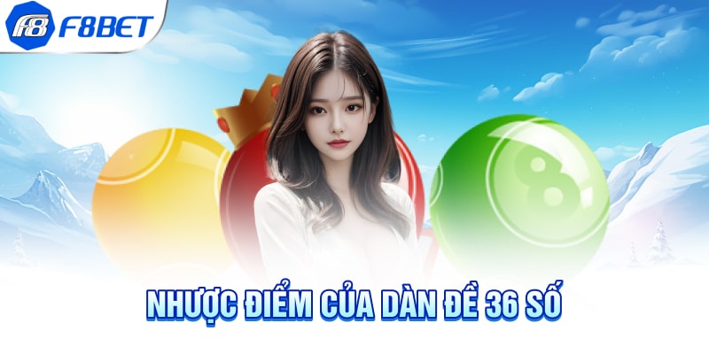 Nhược điểm của dàn đề 36 số