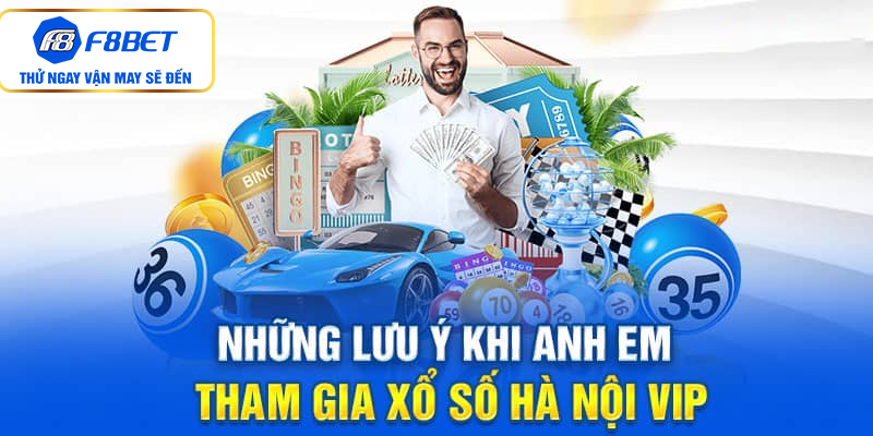 Những lưu ý khi anh em tham gia xổ số Hà Nội